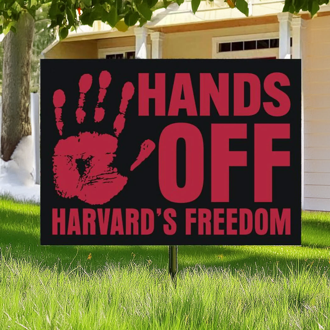 Hands Off Harvard's Freedom Yard Sign