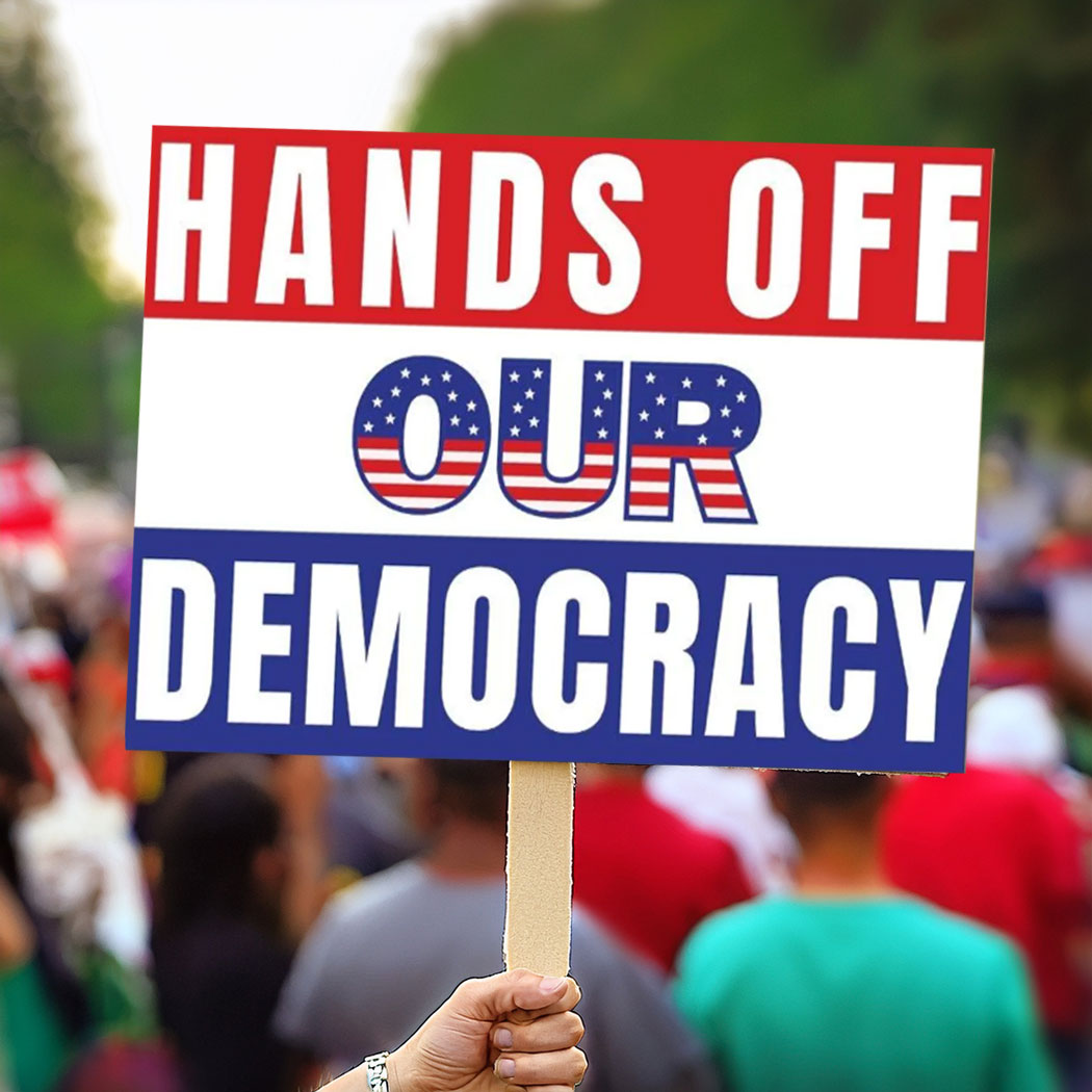 | Hands Off Our Democracy PROTEST Sign