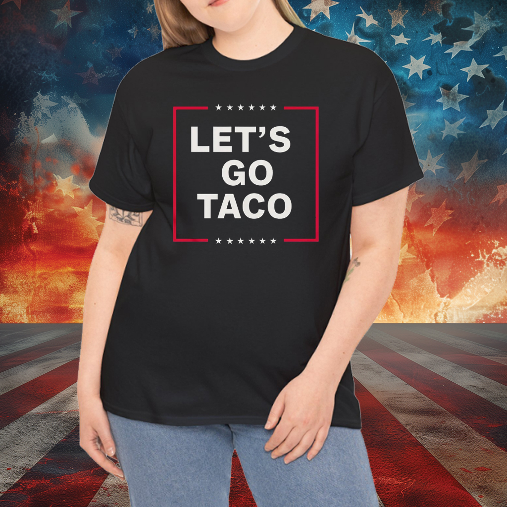 Anti Trump Let's Go Taco T-Shirt