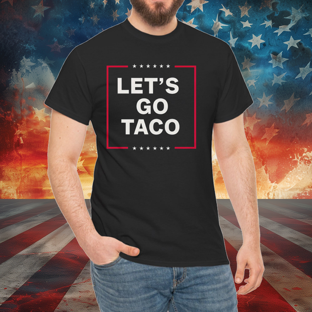 Anti Trump Let's Go Taco T-Shirt