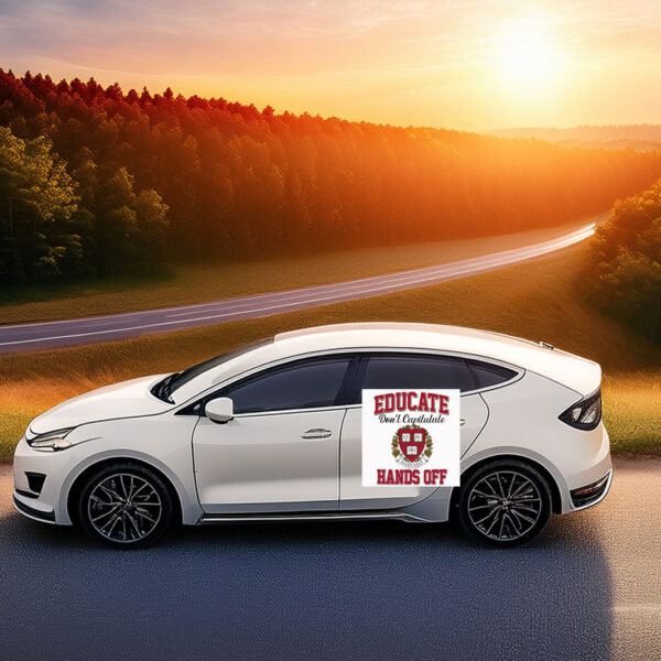 Educate Don't Capitulate Hands Off Harvard Car Magnet - Stickers