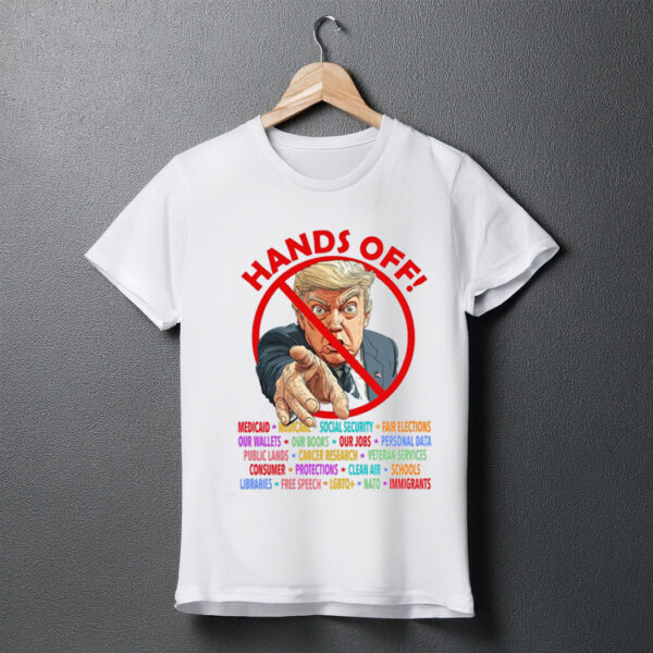 Funny Anti-Trump Hands Off Shirt