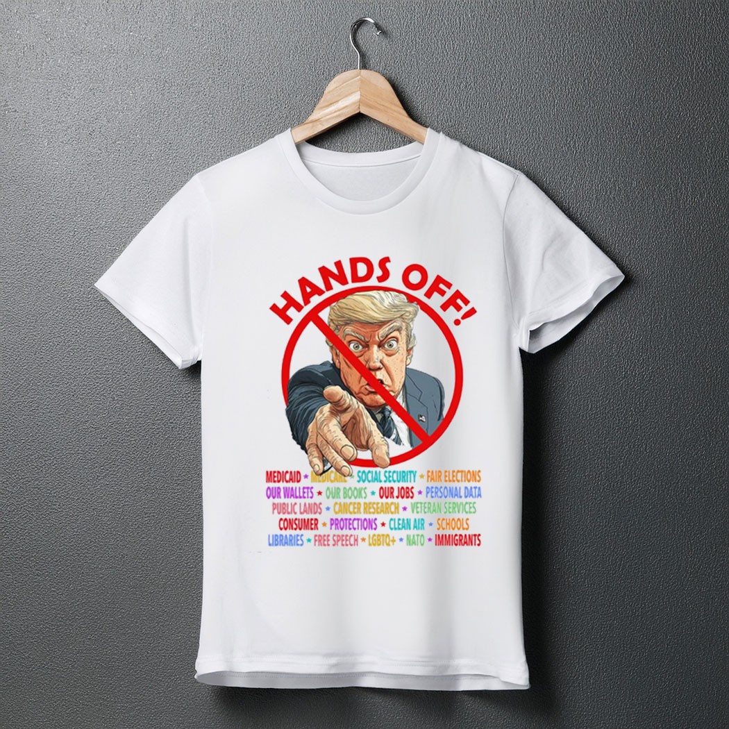 Funny Anti-Trump Hands Off Shirt
