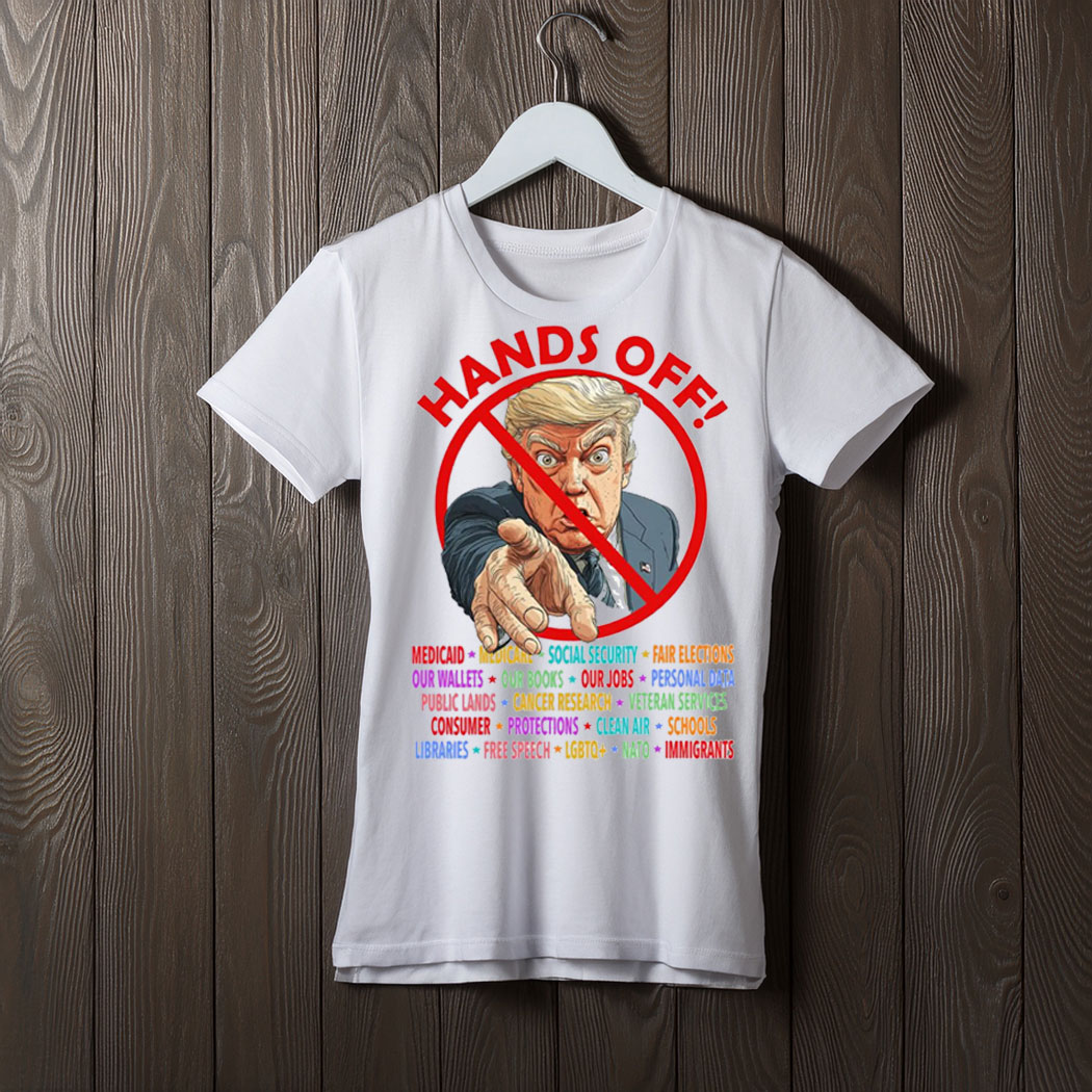Funny Anti-Trump Hands Off Shirt