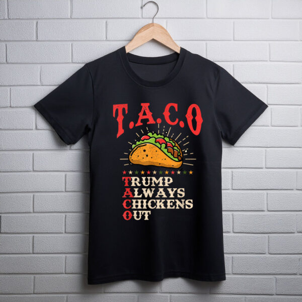 TACO Trump Always Chickens Out T-Shirt