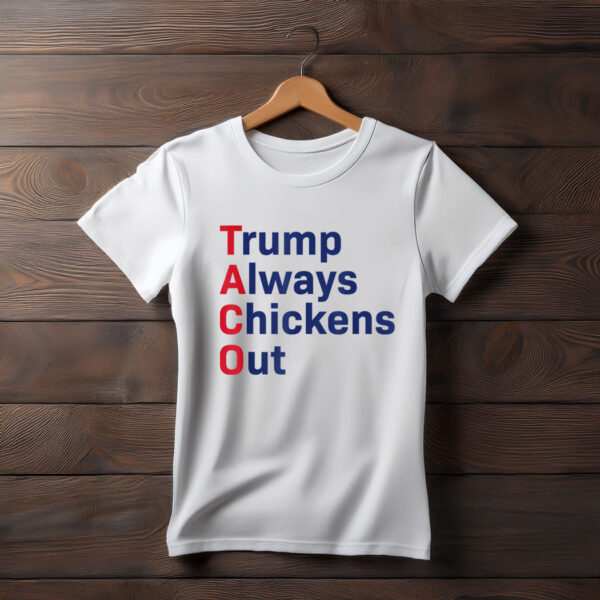 Funny Taco Trump Always Chickens Out T-Shirt