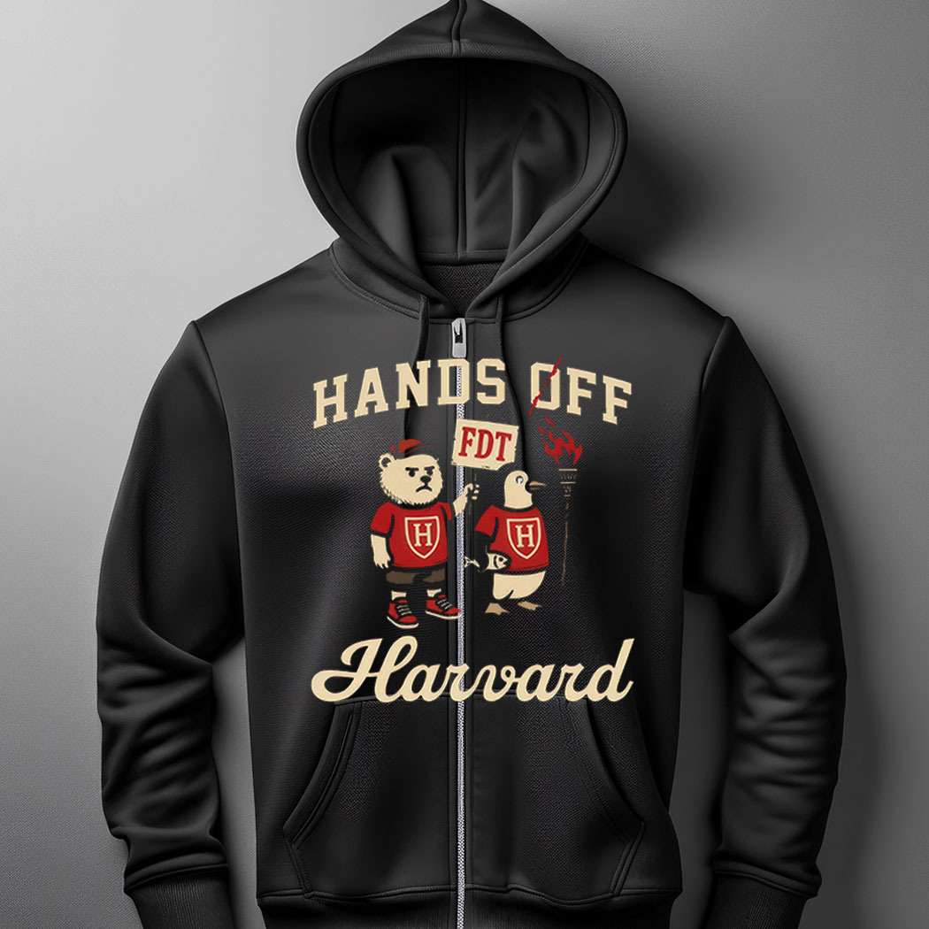 Hands Off Harvard Hoodie Shirt