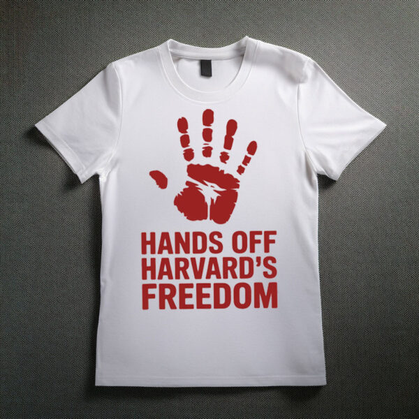Hands Off Harvard's Freedom T-Shirt