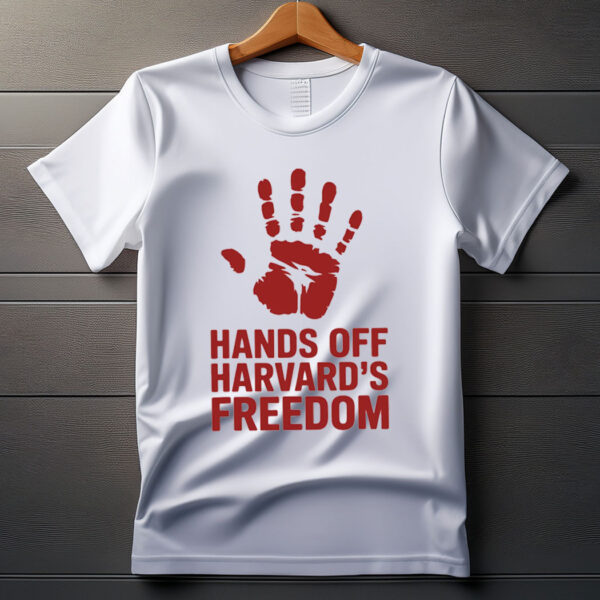 Hands Off Harvard's Freedom T-Shirt