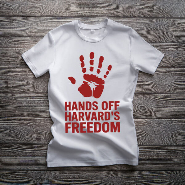 Hands Off Harvard's Freedom T-Shirt
