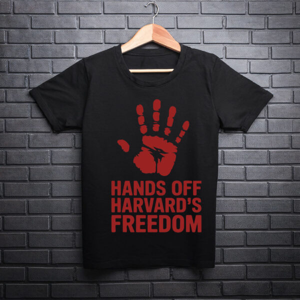 Hands Off Harvard's Freedom T-Shirt