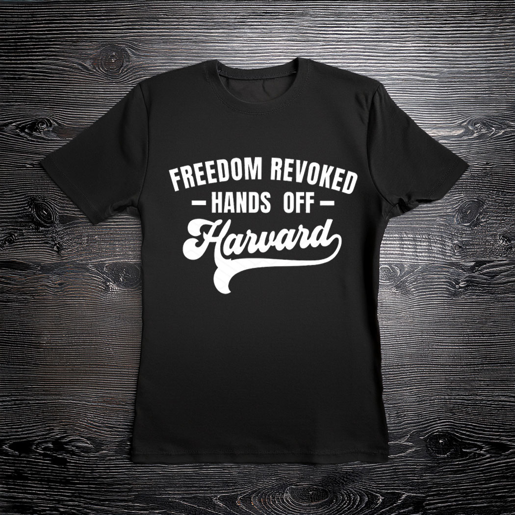 Hands Off Harvard's Freedom Tee Shirt