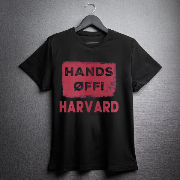 Hands Off Havard Shirt, Stand With Havard Shirt