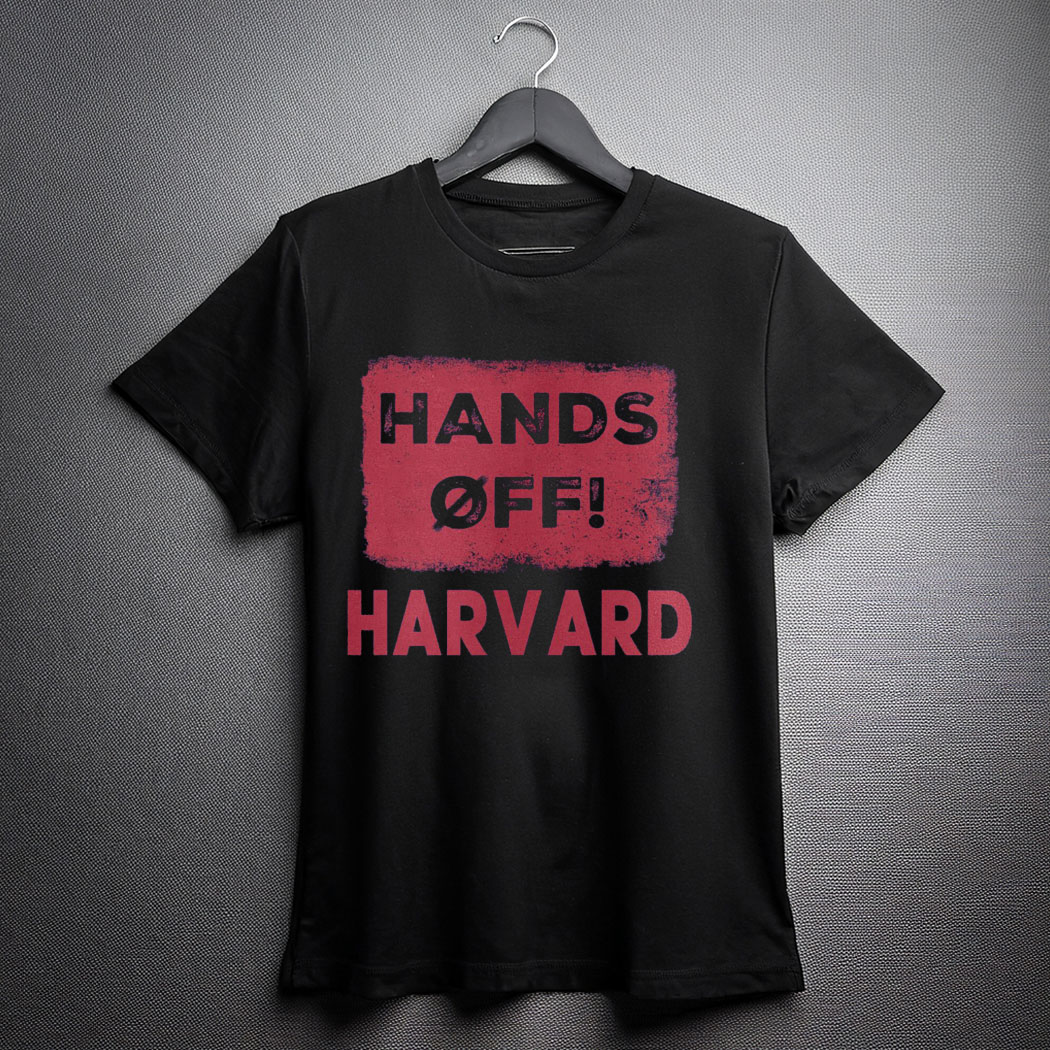 Hands Off Havard Shirt, Stand With Havard Shirt
