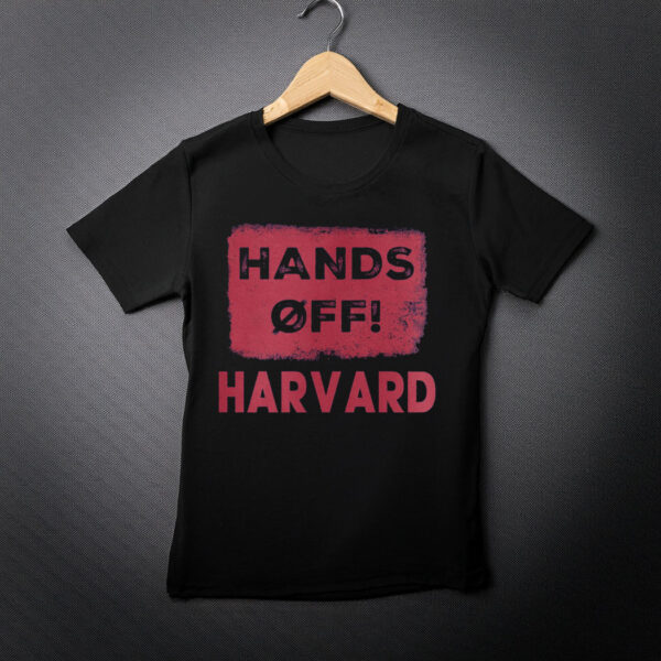 Hands Off Havard Shirt, Stand With Havard Shirt