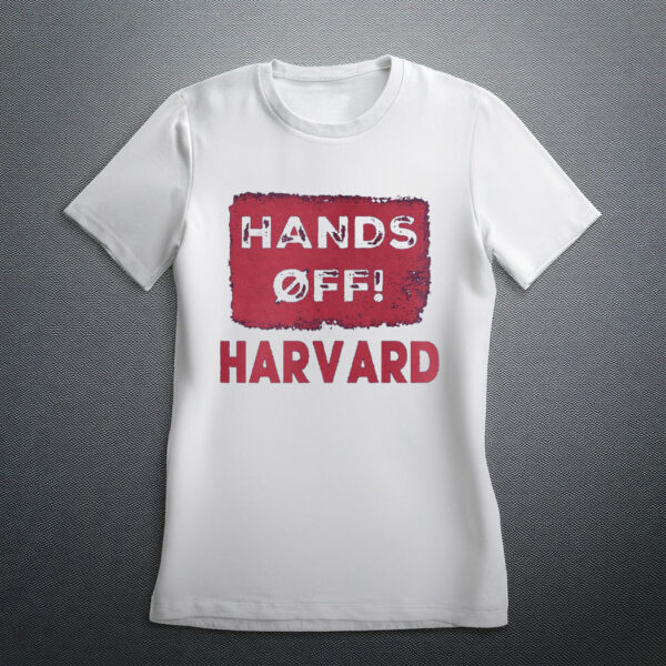 Hands Off Havard Shirt, Stand With Havard Shirt
