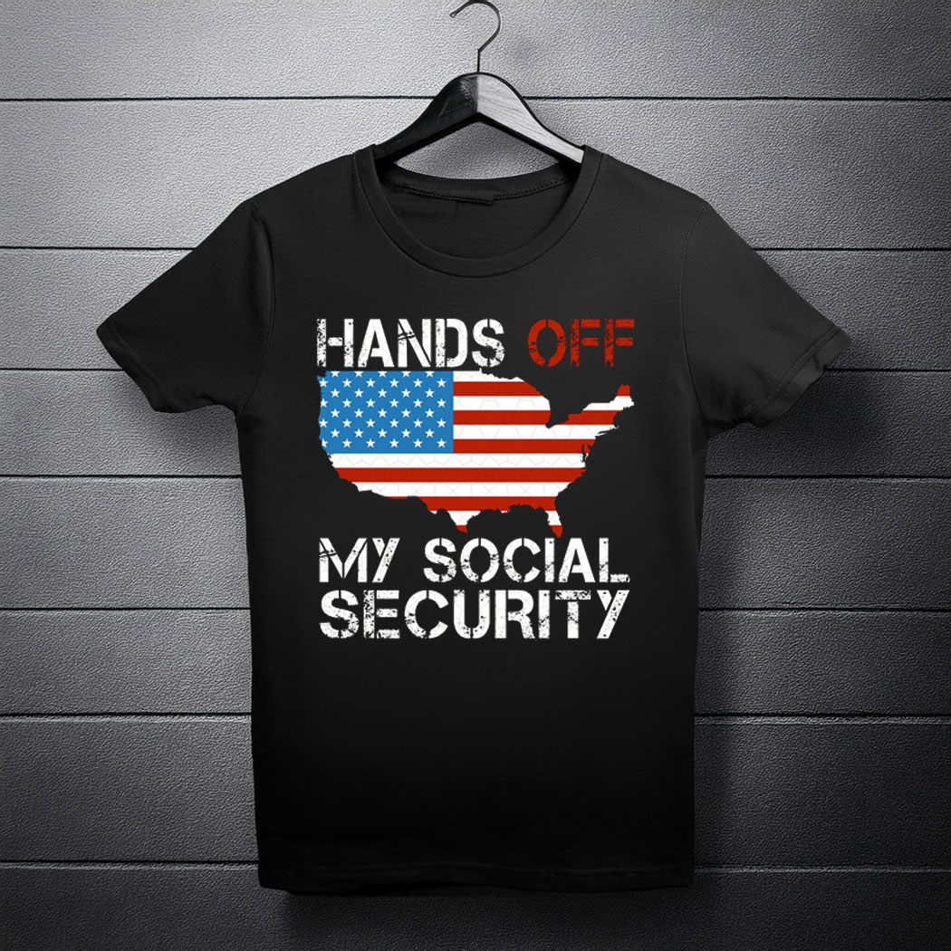 Hands Off My Social Security Anti Trump T-Shirt