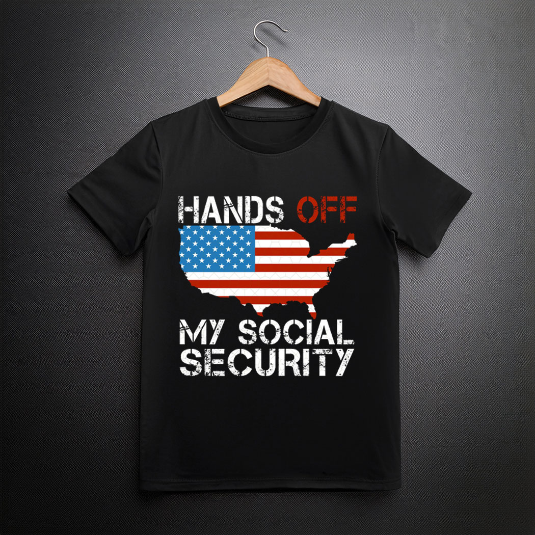 Hands Off My Social Security Anti Trump T-Shirt