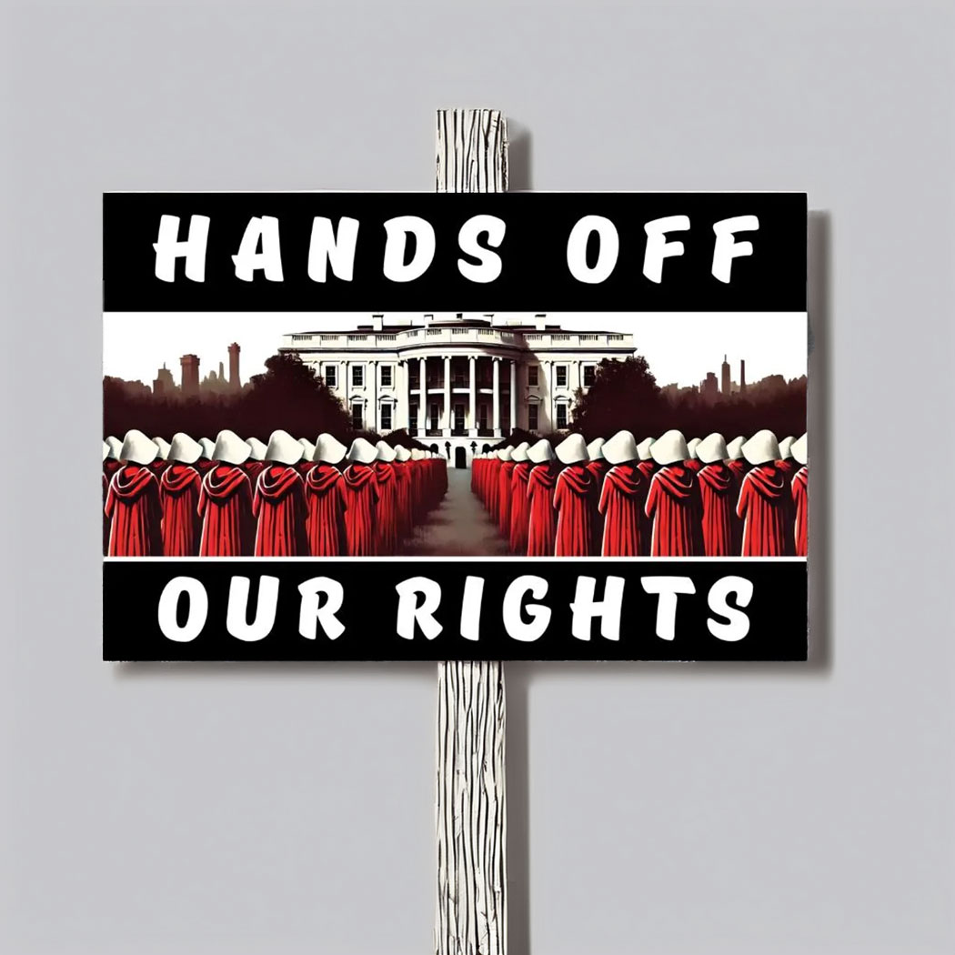 Hands Off Our Rights Protest Sign