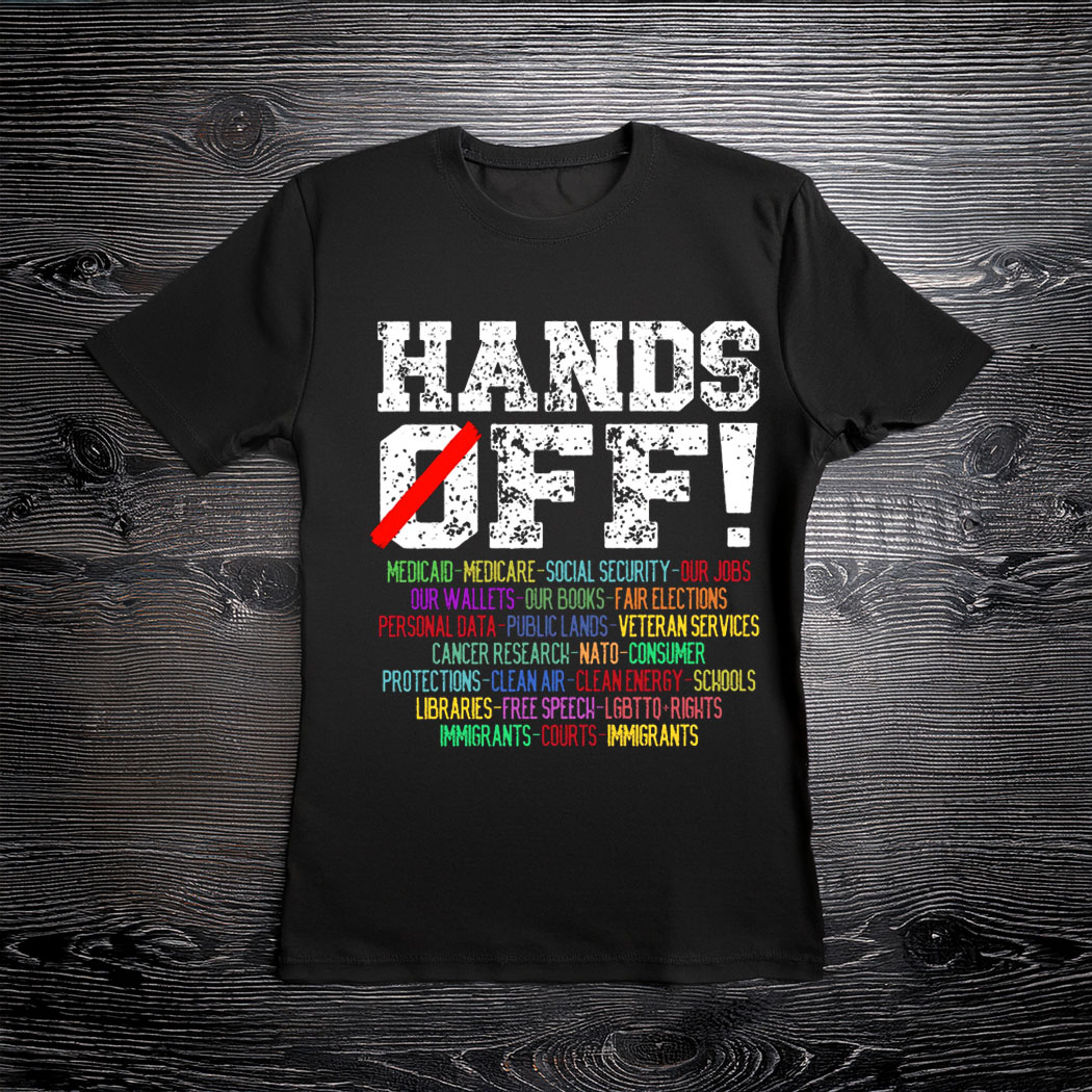 Hands Off Protest , Medicaid Medicare Social Security Shirt