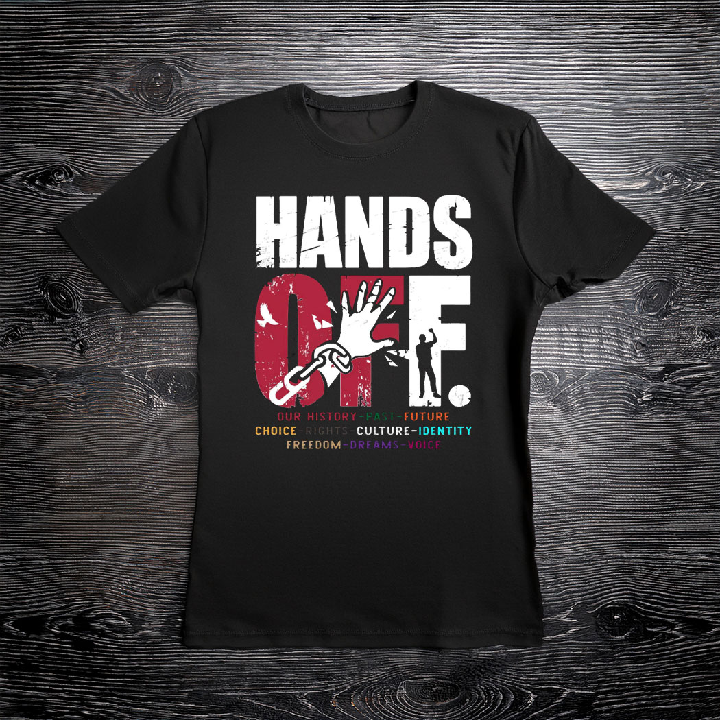 Hands Off Protest T-Shirt