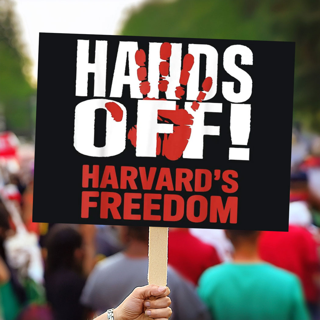 Harvard Reject Trump, Hands Off Harvard Protest Sign