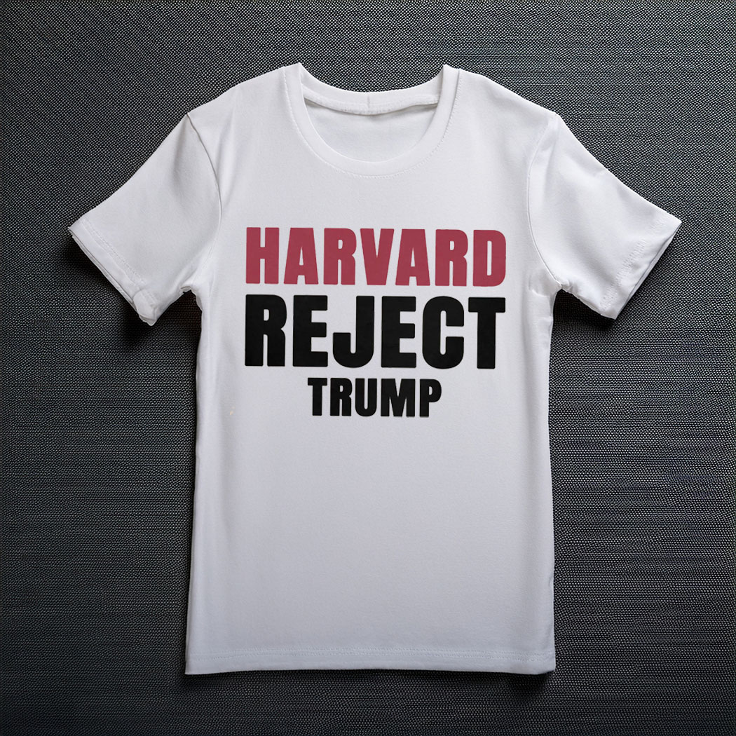 Harvard Reject Trump Shirt