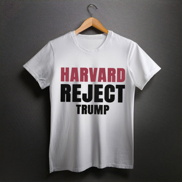 Harvard Reject Trump Shirt