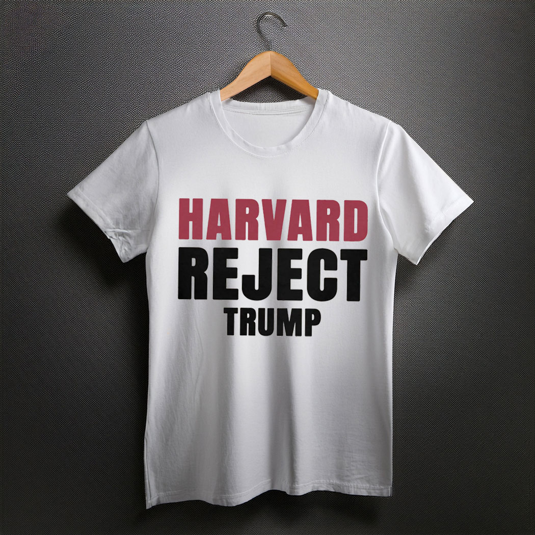 Harvard Reject Trump Shirt