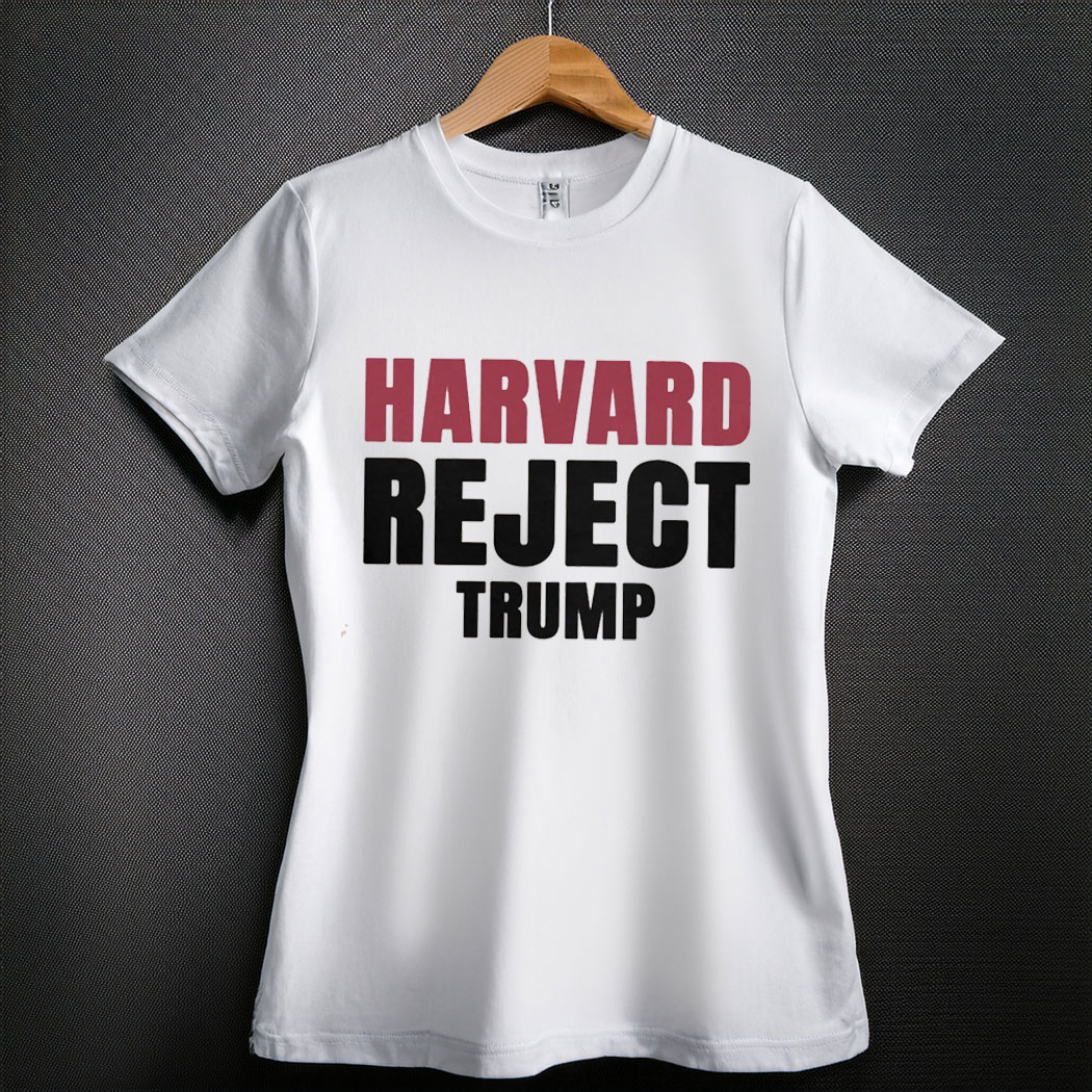 Harvard Reject Trump Shirt