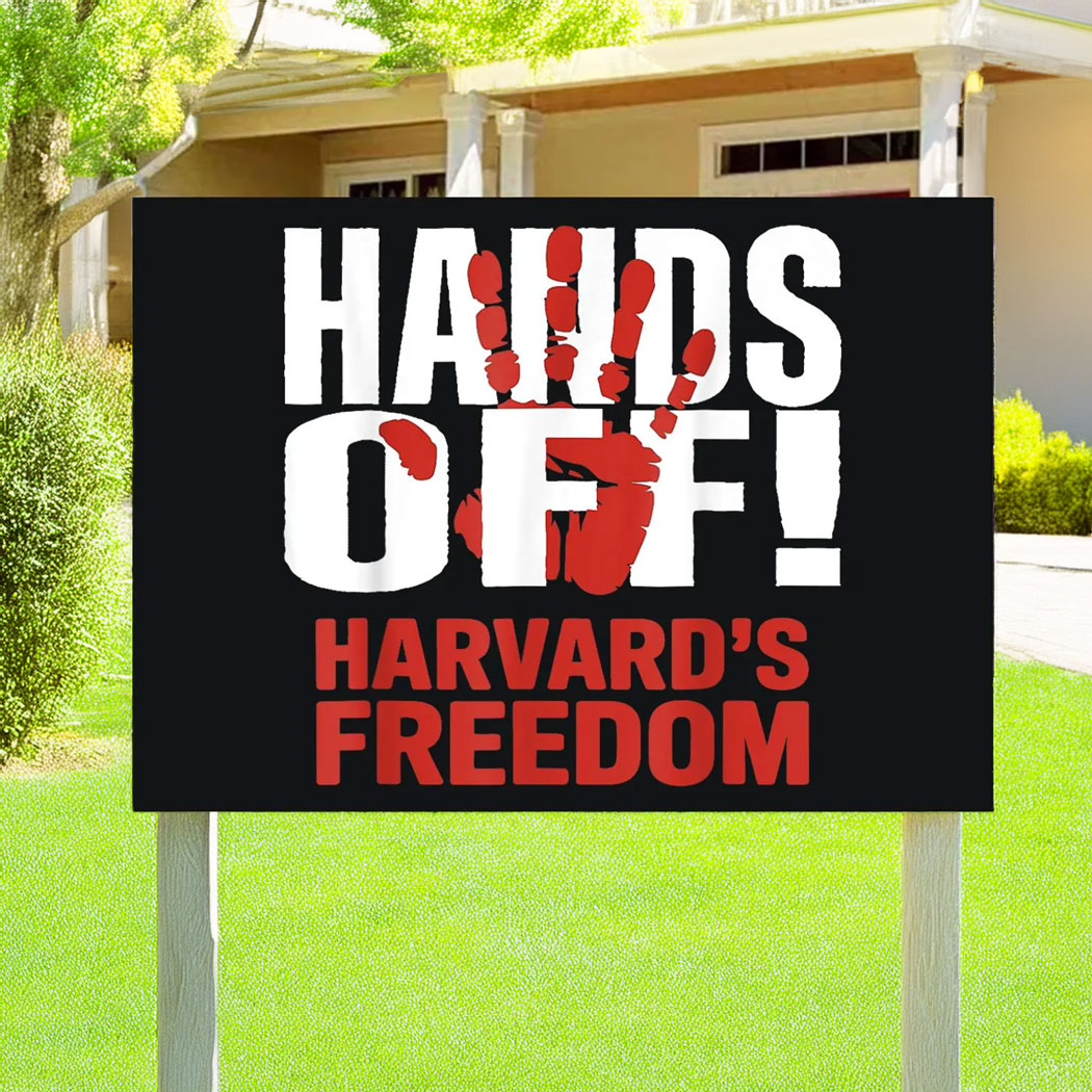Harvard Reject Trump Yard Sign, Hands Off Harvard Sign