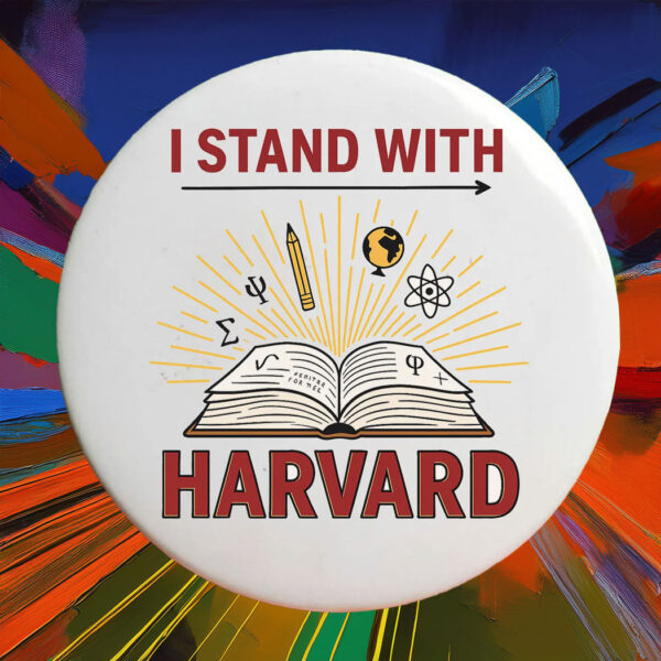 I Stand With Harvard Pinback Button