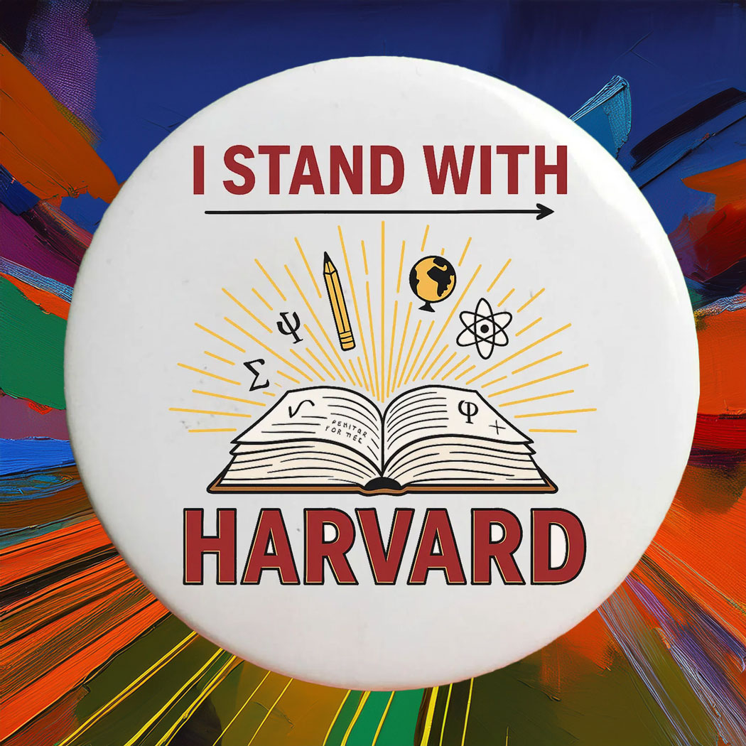I Stand With Harvard Pinback Button