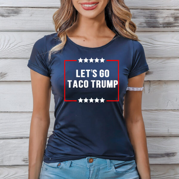LET'S GO TACO TRUMP T-Shirt