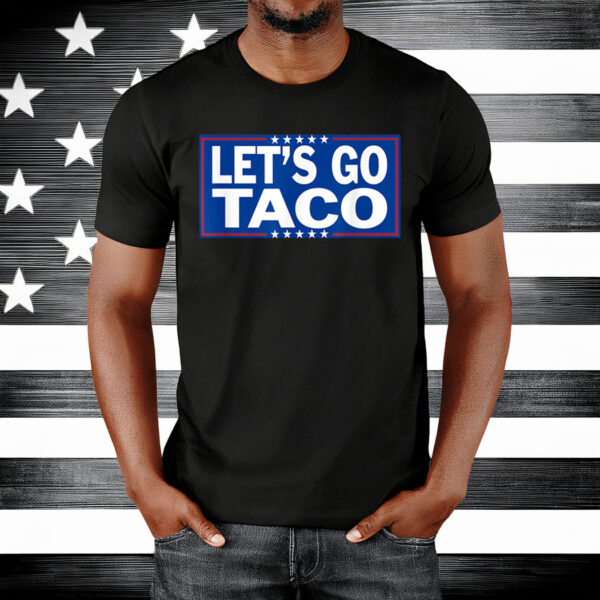Let's Go Taco T-Shirt