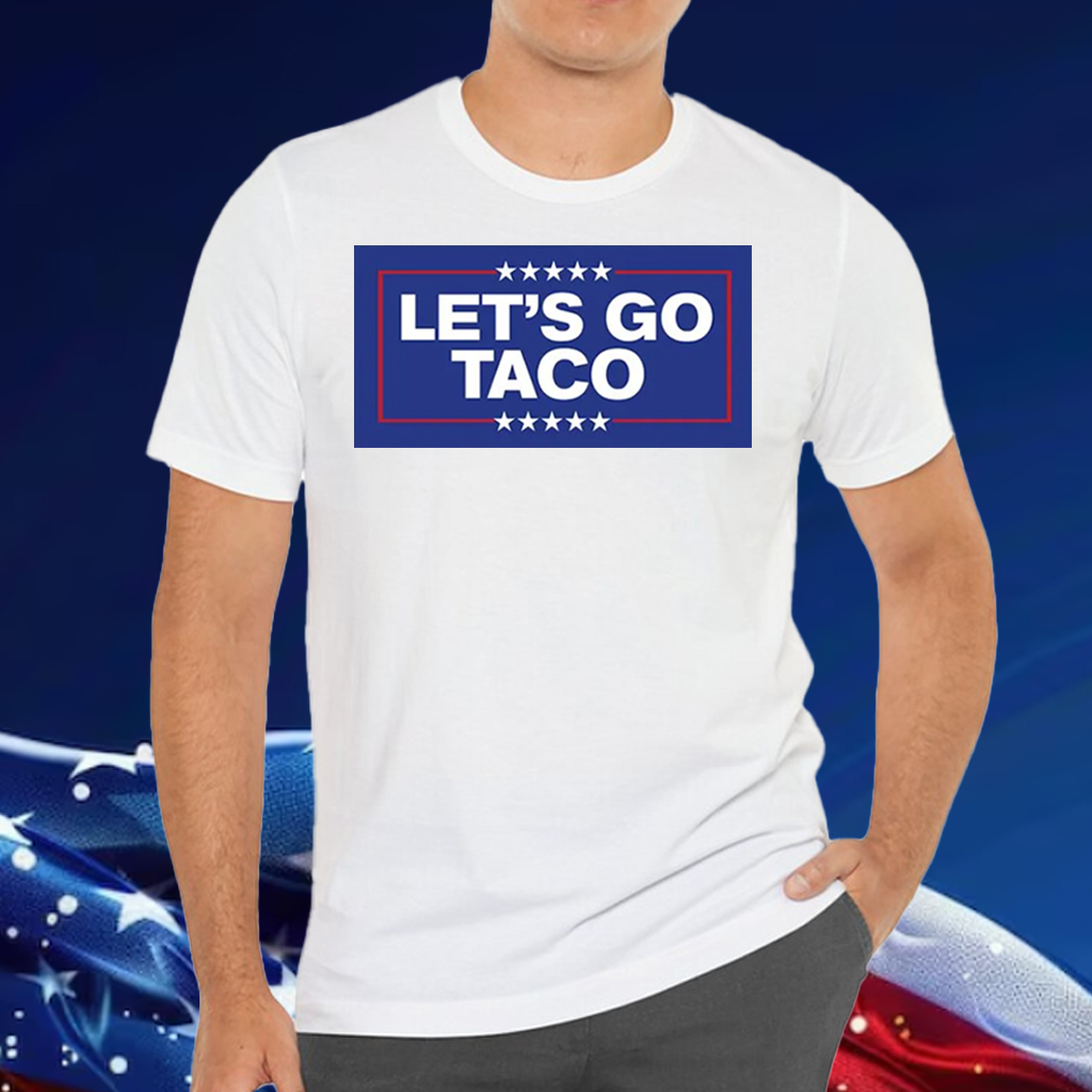 Let's Go Taco Trump 2025 Tee Shirt