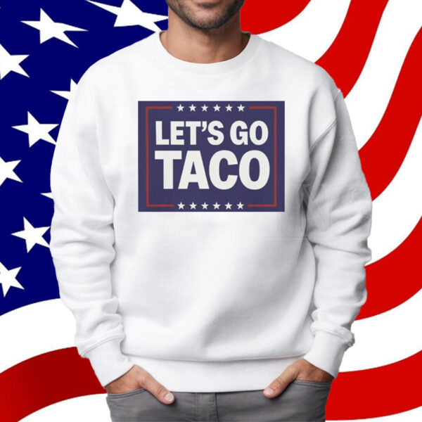 Let's Go Taco Unisex Shirt