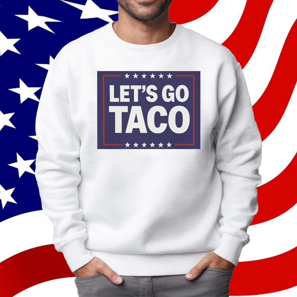 Let's Go Taco Unisex Shirt