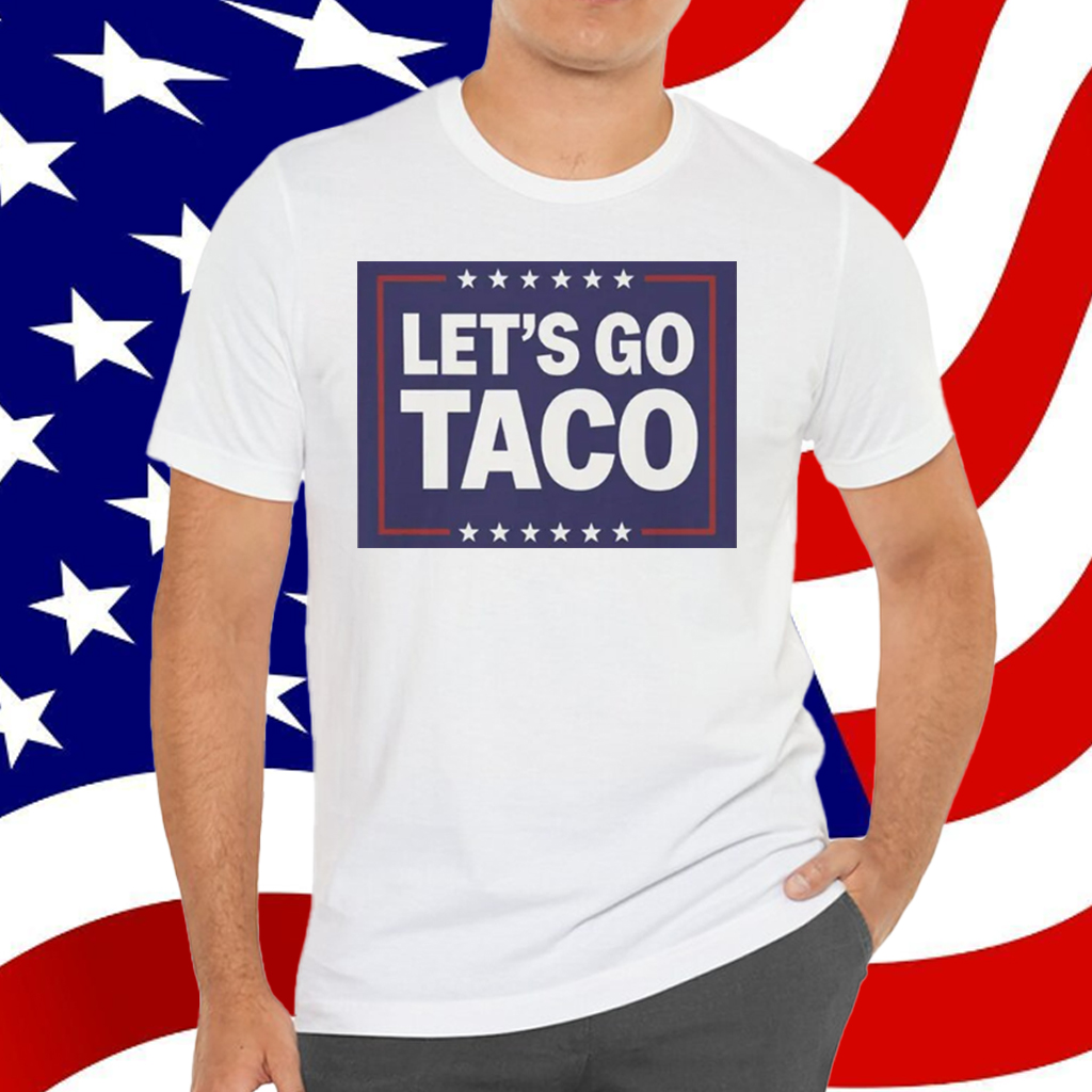 Let's Go Taco Unisex Shirt