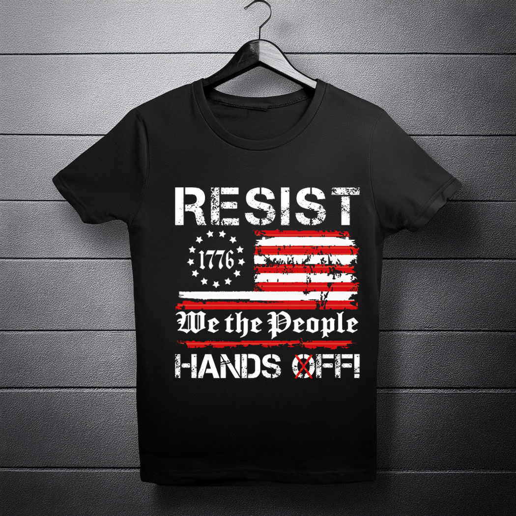 Resist Hands Off Usa Flag, We The People T-Shirt