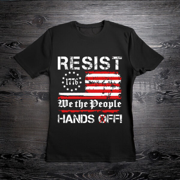 Resist Hands Off Usa Flag, We The People T-Shirt