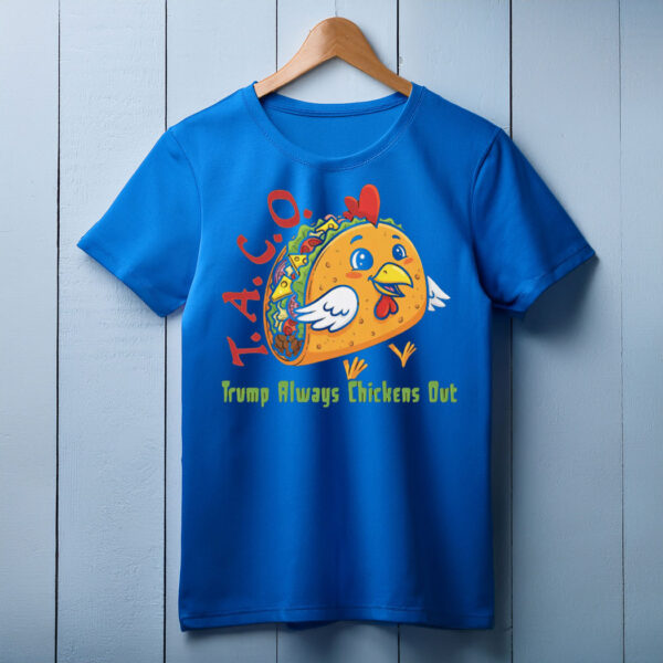 TACO - Trump Always Chickens Out - Funny Protest Chicken Taco T-Shirt