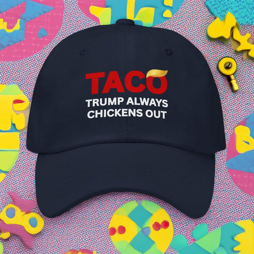 TACO Trump Always Chickens Out Hat