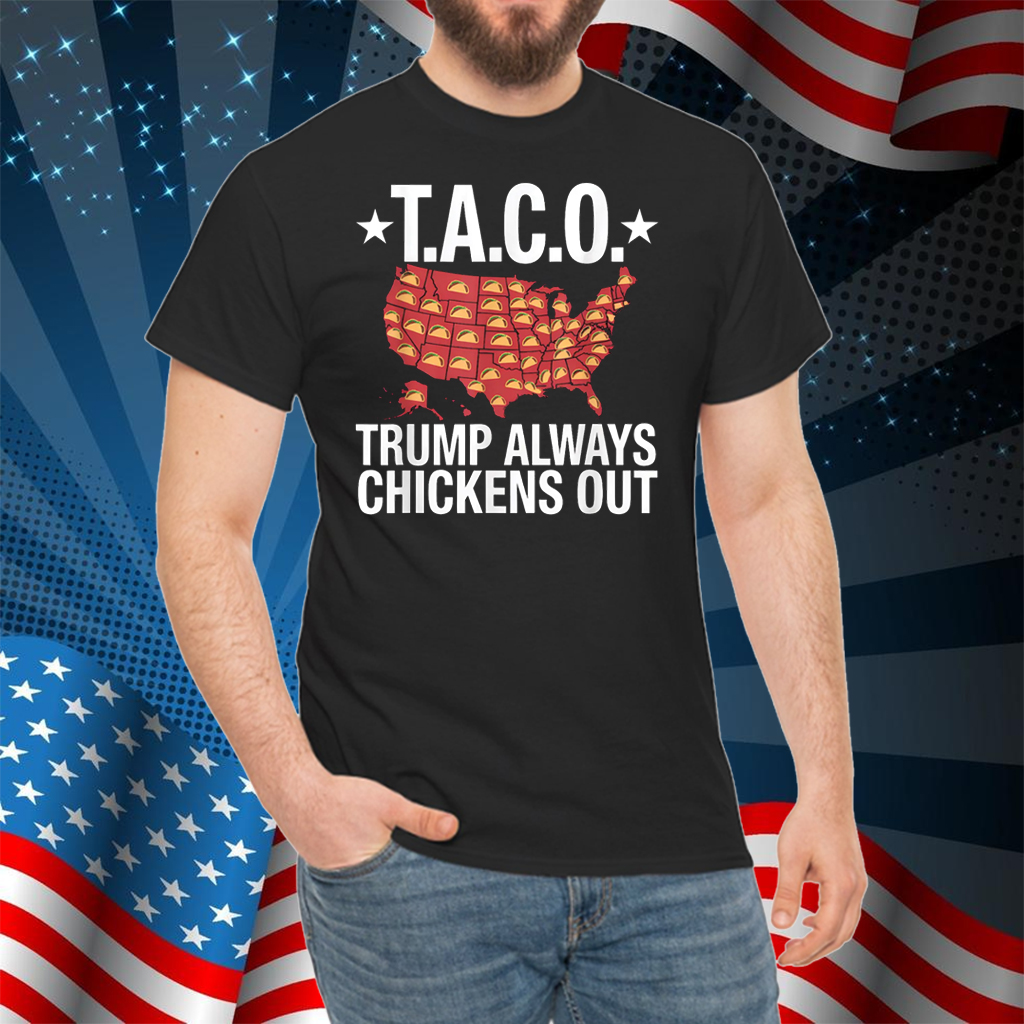 T.A.C.O. Trump Always Chickens Out T-Shirt