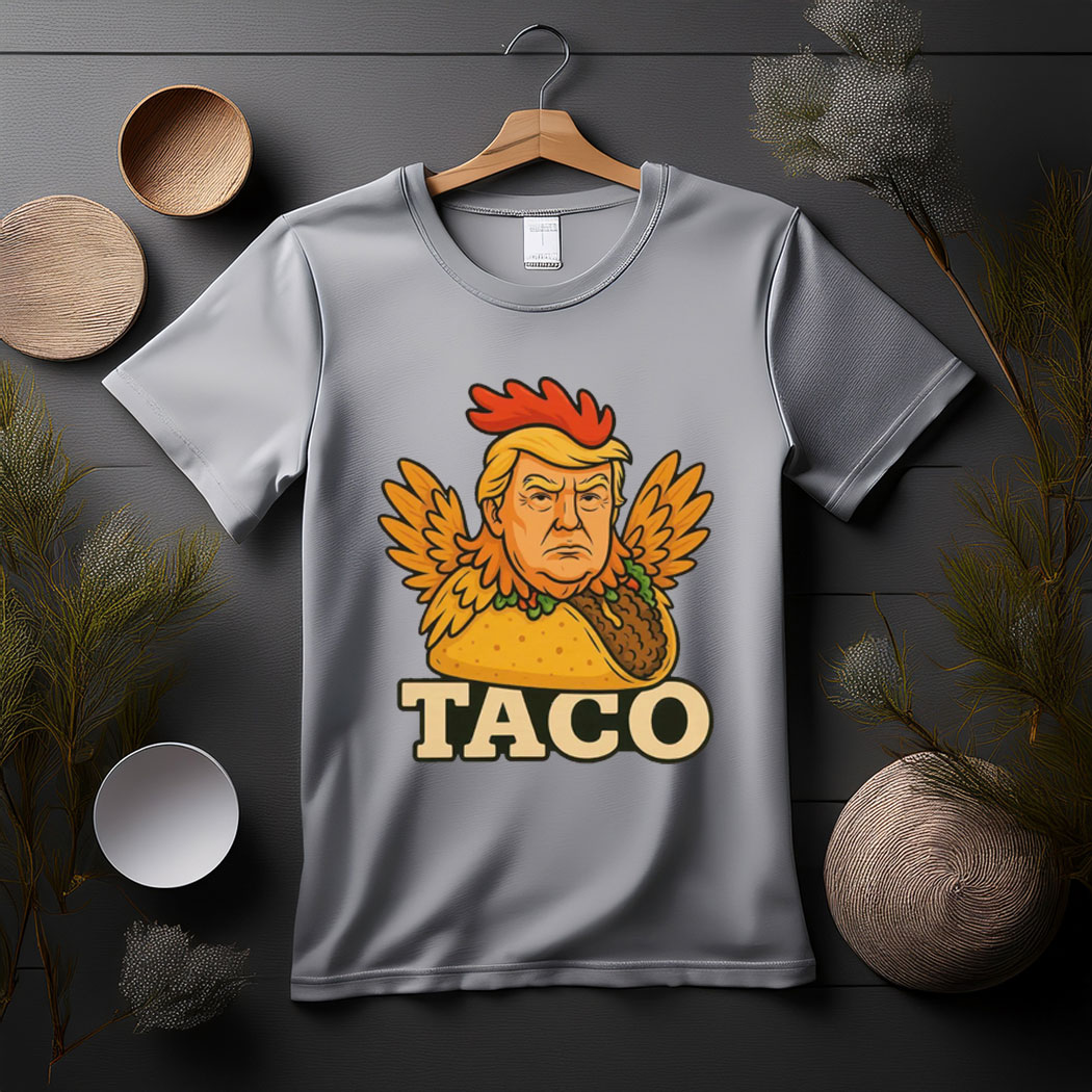 TACO Trump Always Chickens Out Tee, Funny Trump Chicken Taco Meme Shirt