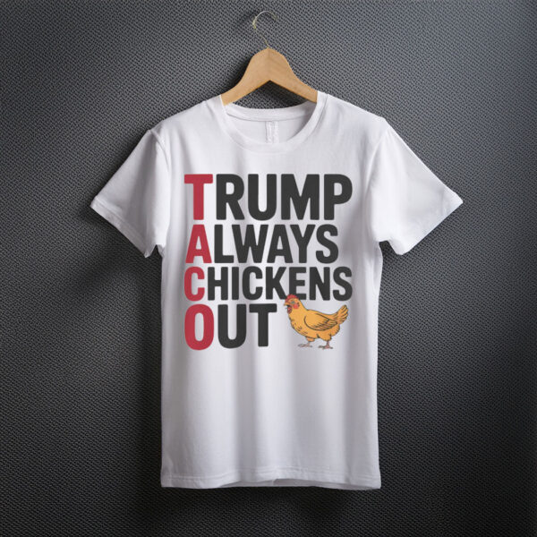 TACO Trump Always Chickens Out Unisex Shirt