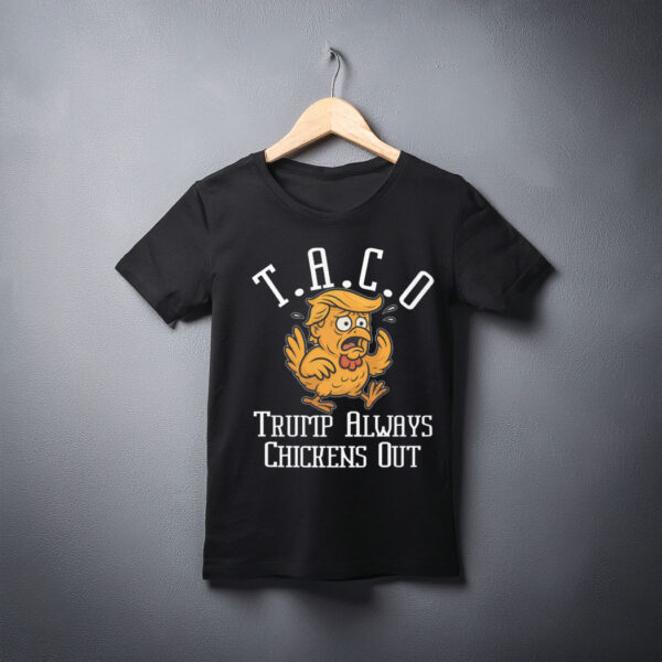 TACO Trump Always Chickens Out Unisex Tee Shirt