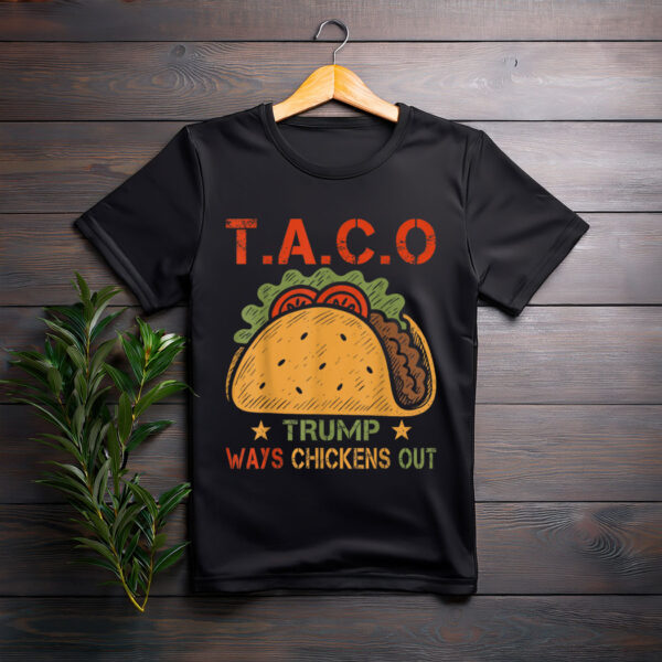 Taco Trump Always Chickens Out T.A.C.O 2025 T-Shirt