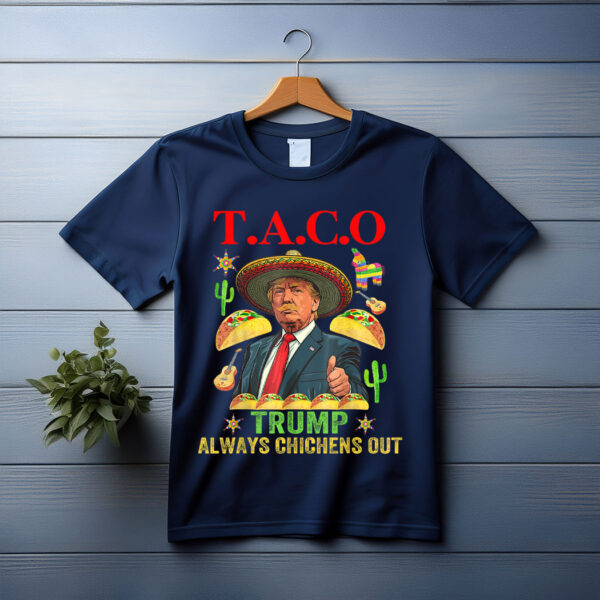 Taco Trump Always Chickens Out T.A.C.O T-Shirt