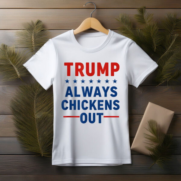 Taco Trump Always Chickens Out T.A.C.O T-Shirt